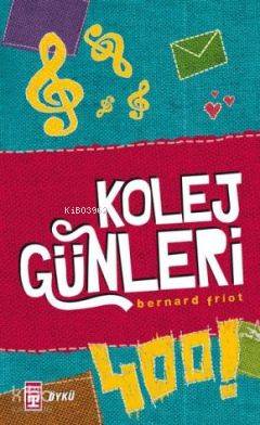 Kolej Günleri | Bernard Friot | Genç Timaş