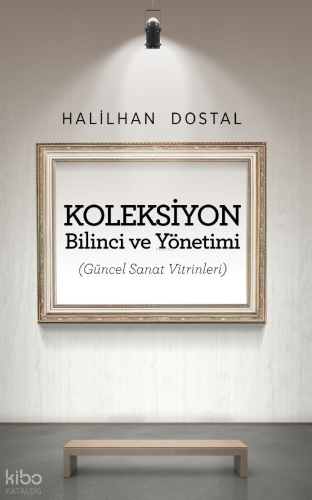 Koleksiyon Bilinci ve Yönetimi – Güncel Sanat Vitrinleri