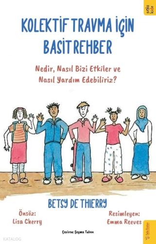 Kolektif Travma için Basit Rehber;Nedir, Nasıl Bizi Etkiler ve Nasıl Yardım Edebiliriz?