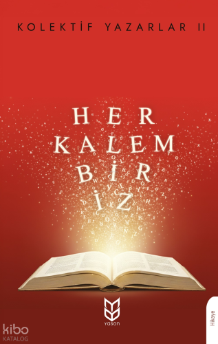 Kolektif Yazarlar 2;Her Kalem Bir İz | Kolektif | Yason Yayınları