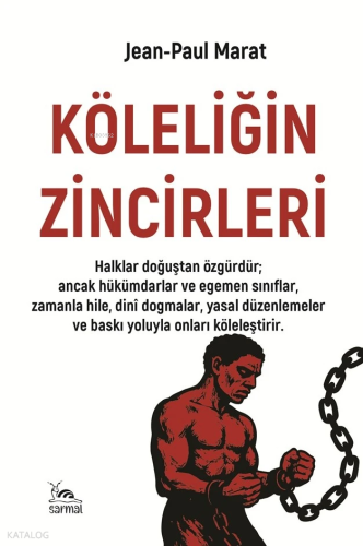 Köleliğin Zincirleri | Jean-Paul Marat | Sarmal Kitabevi