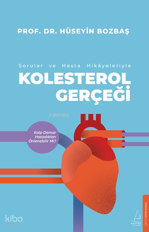 Kolestrol Gerçeği;Sorular ve Hasta Hikayeleri ile