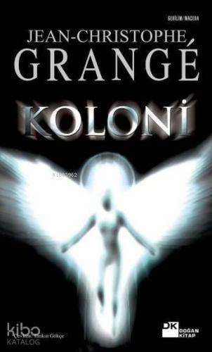 Koloni | Jean-Christophe Grange | Doğan Kitap