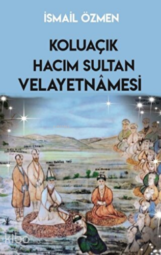 Koluaçık Hacım Sultan Velayetnamesi