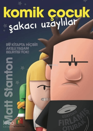 Komik Çocuk: Şakacı Uzaylılar | Matt Stanton | Orman Kitap