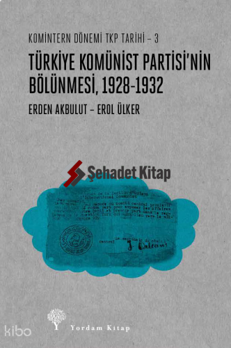 Komintern Dönemi TKP Tarihi - 3 ;Türkiye Komünist Partisi'nin Bölünmesi 1928-1932