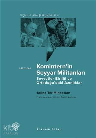 Komintern'in Seyyar Militanları; Sovyetler Birliği ve Ortadoğu'daki Azınlıklar