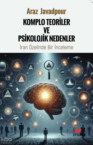 Komplo Teoriler ve Psikolojik Nedenler;İran Özelinde Bir İnceleme