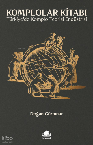 Komplolar Kitabı;Türkiye'de Komplo Teorisi Endüstrisi