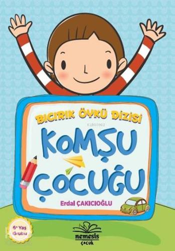 Komşu Çocuğu (6+ Yaş); Bıcırık Öykü Dizisi