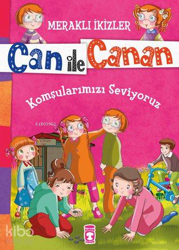 Komşularımızı Seviyoruz (7+ Yaş); Meraklı İkizler Can ile Canan