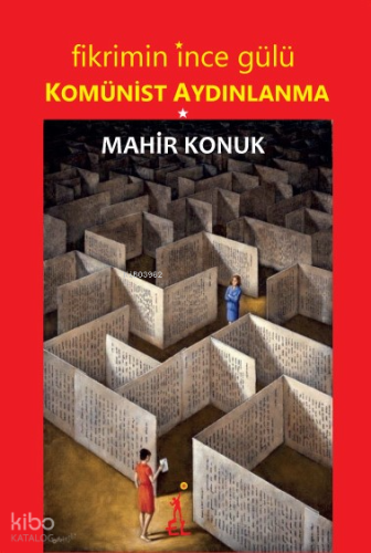 Komünist Aydınlanma;Fikrimin İnce Gülü | Mahir Konuk | El Yayınları