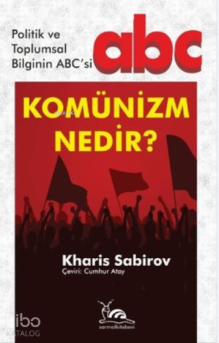 Komünizm Nedir? ;Politik ve Toplumsal Bilginin ABC'si