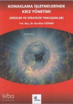 Konaklama İşletmelerinde Kriz Yönetimi; Krizler ve Stratejik Yaklaşıml