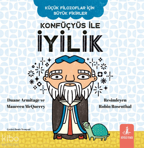 Konfüçyüs ile İyilik | Duane Armitage | Büyülü Fener Yayınları
