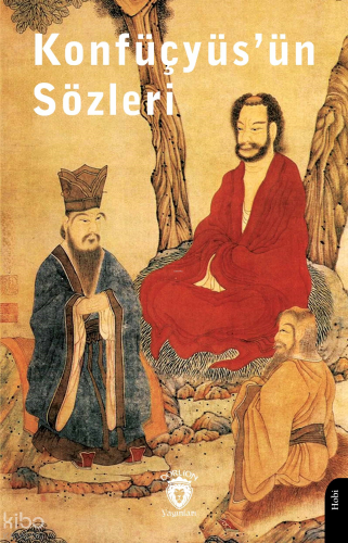 Konfüçyüs’ün Sözleri | Konfüçyüs | Dorlion Yayınevi