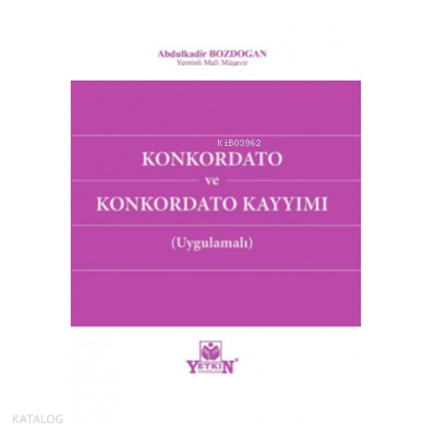 Konkordato ve Konkordato Kayyımı (Uygulamalı) | Abdulkadir Bozdoğan | 