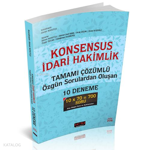 Konsensus İdari Hakimlik;Tamamı Çözümlü ​Özgün Sorulardan Oluşan 10 Deneme