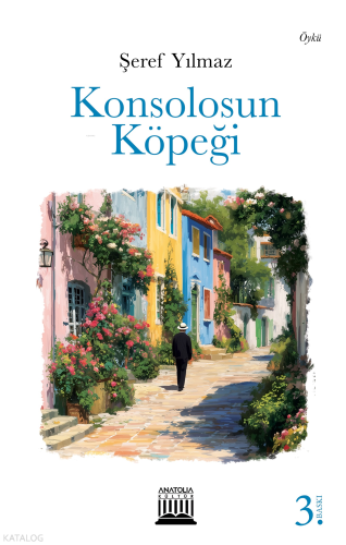 Konsolosun Köpeği | Şeref Yılmaz | Anatolia Kitap