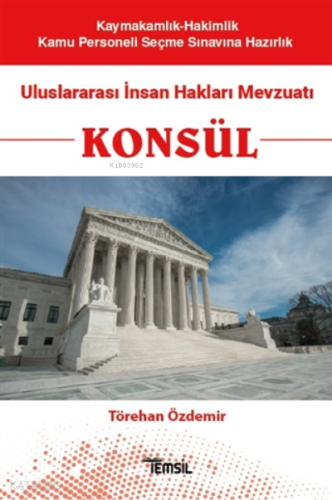 Konsül - Uluslararası İnsan Hakları Mevzuatı;Kaymakamlık-Hakimlik Kamu Personeli Seçme Sınavına Hazırlık