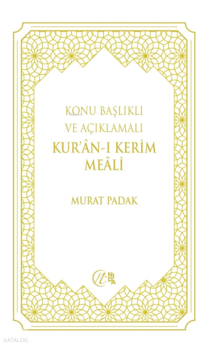 Konu Başlıklı ve Açıklamalı Kur’ân-ı Kerim Meâli