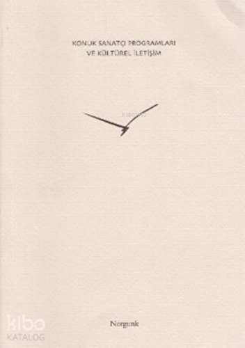 Konuk Sanatçı Programları ve Kültürel İletişim | Derleme | Norgunk Yay