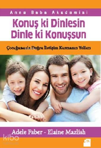 Konuş ki Dinlesin Dinle ki Konuşsun | Adele Faber | Doğan Kitap