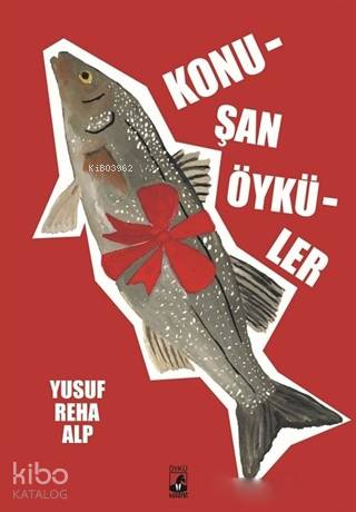 Konuşan Öyküler | Yusuf Reha Alp | Küsurat Yayınları