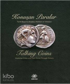 Konuşan Paralar - Talking Coins (Ciltli); Tarih Boyunca Anadolu Kentle
