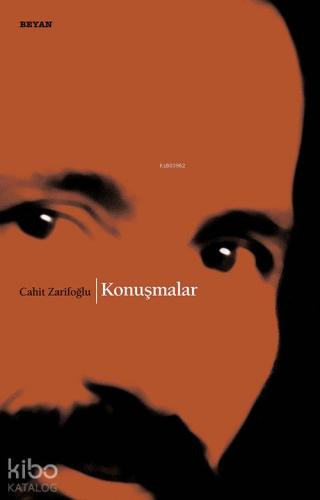 Konuşmalar | Cahit Zarifoğlu | Beyan Yayınları