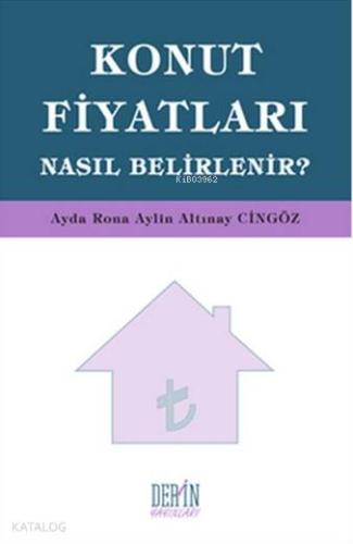 Konut Fiyatları Nasıl Belirlenir?
