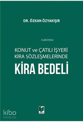 Konut ve Çatılı İşyeri Kira Sözleşmelerinde Kira Bedeli