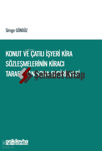 Konut ve Çatılı İşyeri Kira Sözleşmelerinin Kiracı Tarafından Sona Erdirilmesi