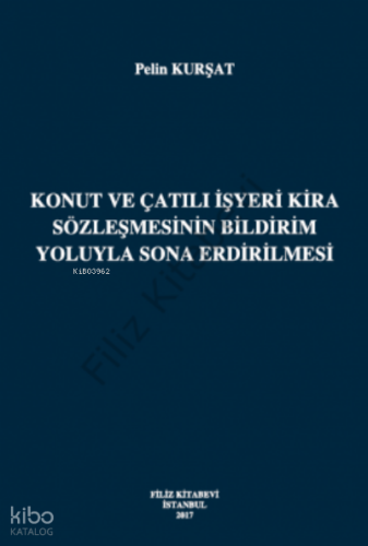 Konut Ve Çatılı İşyeri Kira Sözleşmesinin Bildirim Yoluyla Sona Erdirilmesi