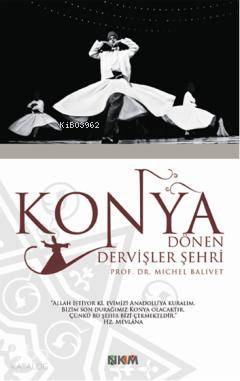 Konya Dönen Dervişler Şehri