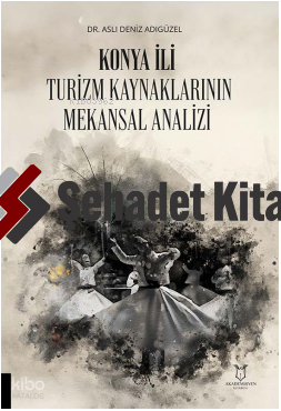 Konya İli Turizm Kaynaklarının Mekânsal Analizi