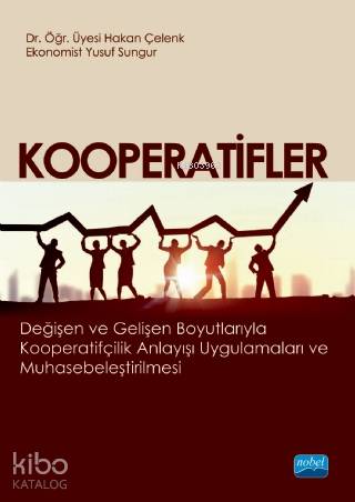 Kooperatifler Değişen ve Gelişen Boyutlarıyla Kooperatifçilik Anlayışı Uygulamaları ve Muhasebeleştirilmesi