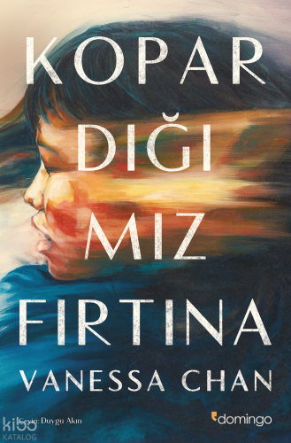 Kopardığımız Fırtına | Vanessa Chan | Domingo Yayınevi