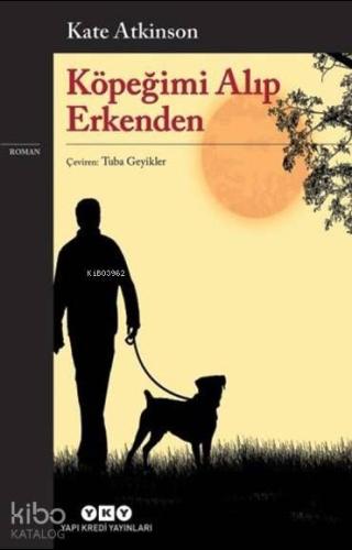 Köpeğimi Alıp Erkenden