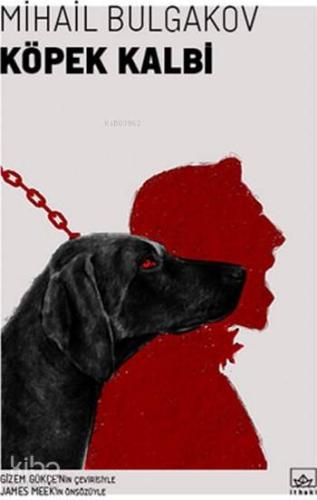 Köpek Kalbi | Mihail Afanasyeviç Bulgakov | İthaki Yayınları