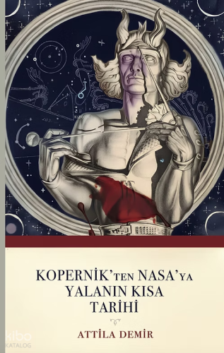 Kopernik'ten Nasa'ya Yalanın Kısa Tarihi | Atilla Demir | Yedinci Kat 