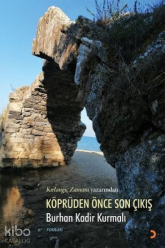 Köprüden Önce Son Çıkış;Kırlangıç Zamanı Yazarından