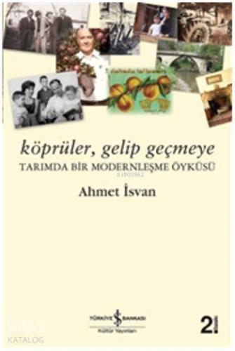 Köprüler, Gelip Geçmeye; Tarımda Bir Modernleşme Öyküsü