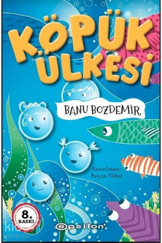 Köpük Ülkesi | Banu Bozdemir | Epsilon Yayınevi