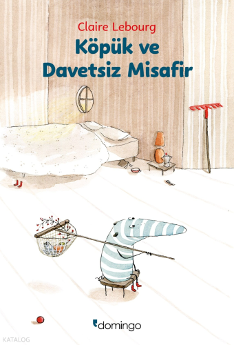 Köpük ve Davetsiz Misafir | Claire Lebourg | Domingo Yayınevi
