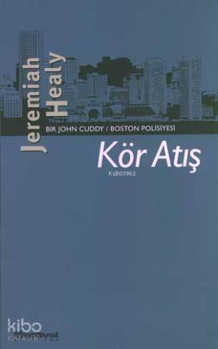 Kör Atış; Bir John Cuddy Boston Polisiyesi