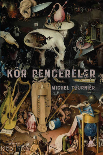 Kör Pencereler | Michel Tournier | Ayrıntı Yayınları