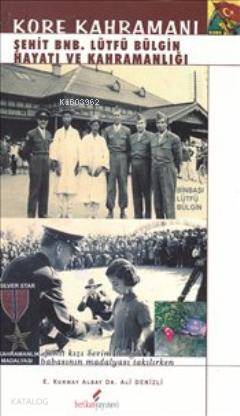 Kore Kahramanı; Şehit BNB. Lütfü Bülgin Hayatı ve Kahramanlığı
