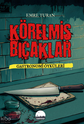 Körelmiş Bıçaklar - Gastronomi Öyküleri