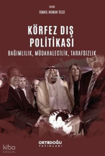 Körfez Dış Politikası - Bağımlılık Müdahalecilik Tarafsızlık